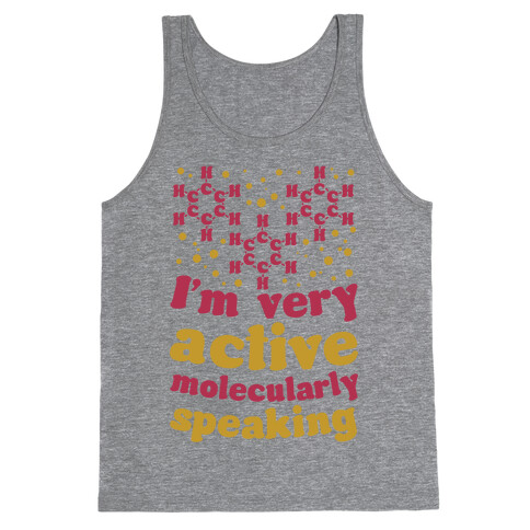 I'm Very Active, Molecularly Speaking Tank Top