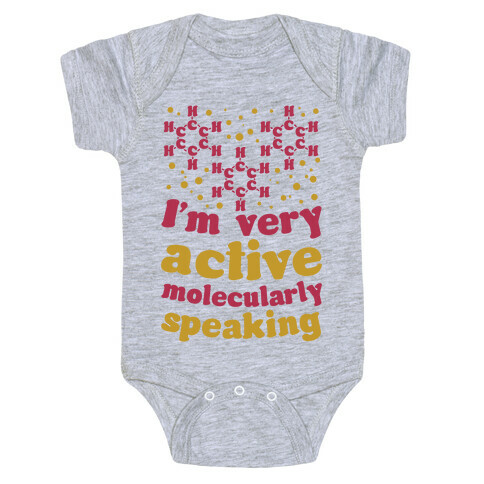 I'm Very Active, Molecularly Speaking Baby One-Piece