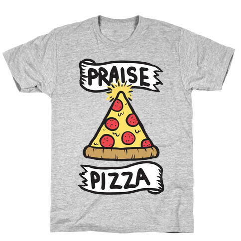Praise Pizza T-Shirt