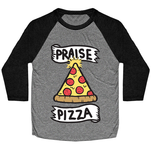 Praise Pizza Baseball Tee