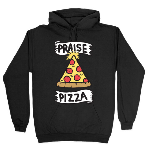 Praise Pizza Hooded Sweatshirt