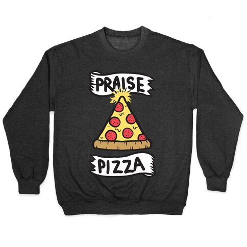 Praise Pizza Pullover