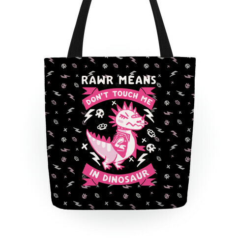 Rawr Means Don't Touch Me In Dinosaur Tote