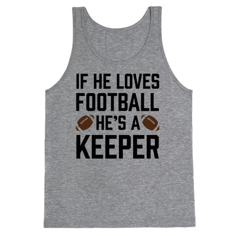 If He Loves Football He's A Keeper Tank Top