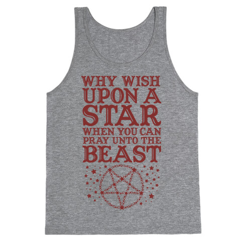 Why Wish Upon a Star When You Can Pray Unto The Beast Tank Top