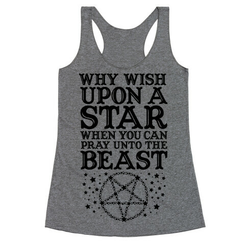 Why Wish Upon a Star When You Can Pray Unto The Beast Racerback Tank Top