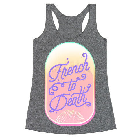 French to Death Racerback Tank Top