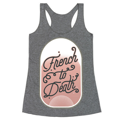 French to Death Racerback Tank Top