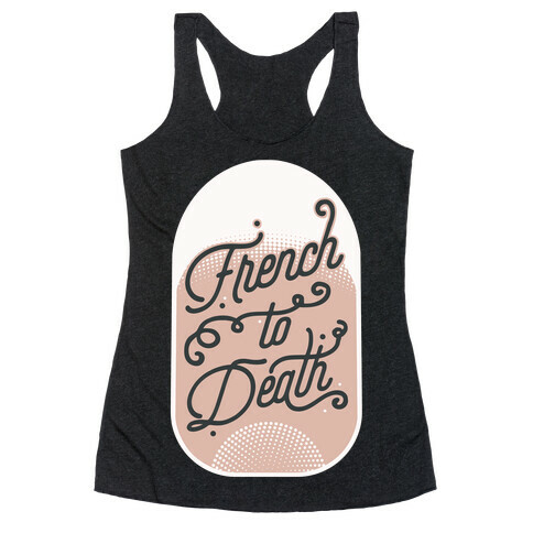 French to Death Racerback Tank Top