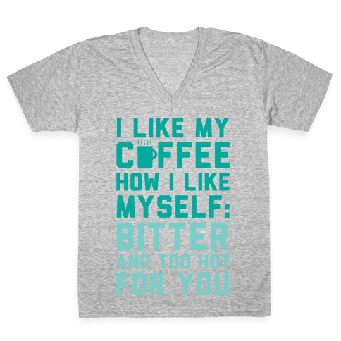 I Like My Coffee How I Like Myself V-Neck Tee Shirt