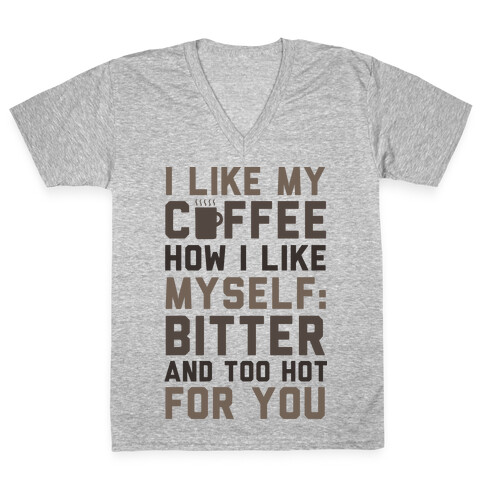 I Like My Coffee How I Like Myself V-Neck Tee Shirt