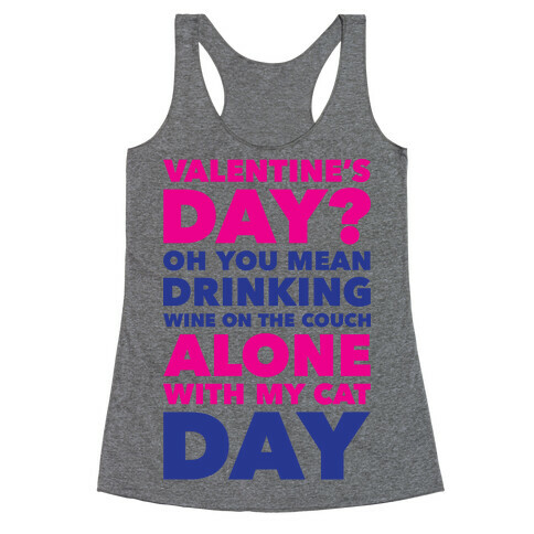 Valentine's Day Alone With My Cat Racerback Tank Top