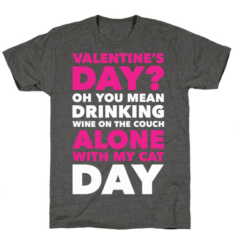 Valentine's Day Alone With My Cat T-Shirt