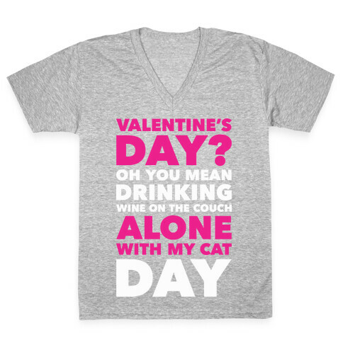 Valentine's Day Alone With My Cat V-Neck Tee Shirt