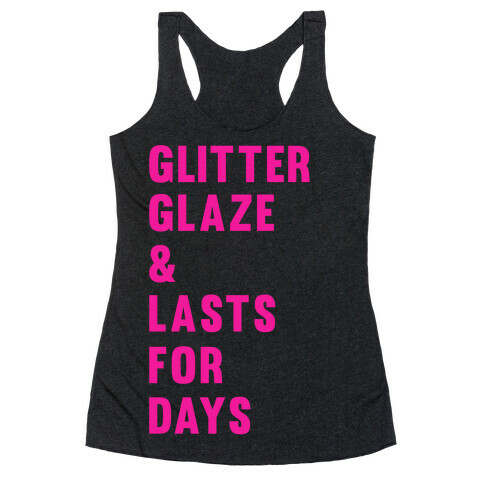 Glitter Glaze & Lasts For Days Racerback Tank Top