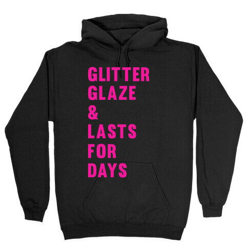 Glitter Glaze & Lasts For Days Hooded Sweatshirt