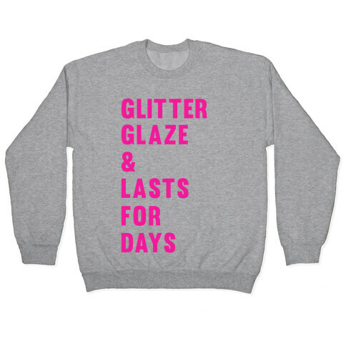 Glitter Glaze & Lasts For Days Pullover