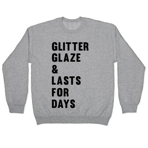 Glitter Glaze & Lasts For Days Pullover