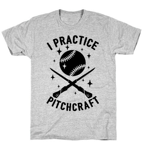 I Practice Pitchcraft T-Shirt