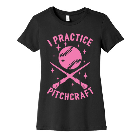 I Practice Pitchcraft Womens T-Shirt