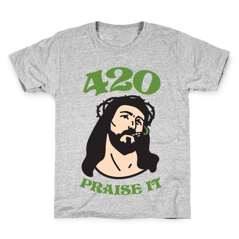 420 Praise It Kids T-Shirt