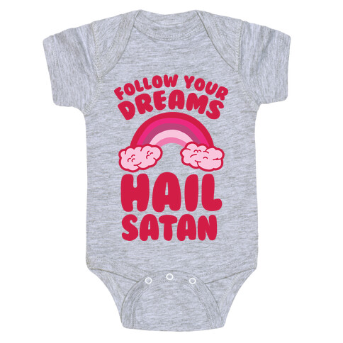 Follow Your Dreams Hail Satan Baby One-Piece