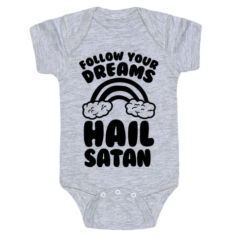 Follow Your Dreams Hail Satan Baby One-Piece