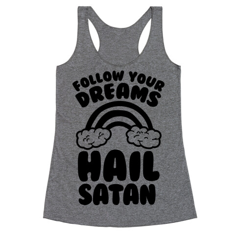 Follow Your Dreams Hail Satan Racerback Tank Top