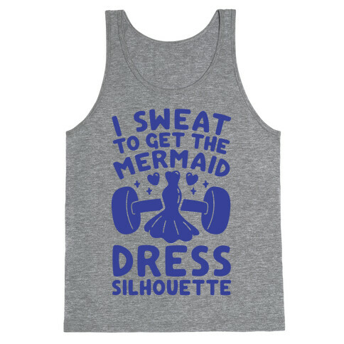 I Sweat To Get The Mermaid Dress Silhouette Tank Top