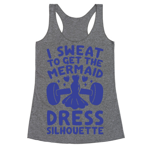 I Sweat To Get The Mermaid Dress Silhouette Racerback Tank Top