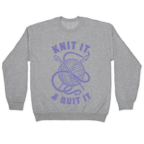 Knit It & Quit It Pullover