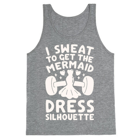 I Sweat To Get The Mermaid Dress Silhouette Tank Top