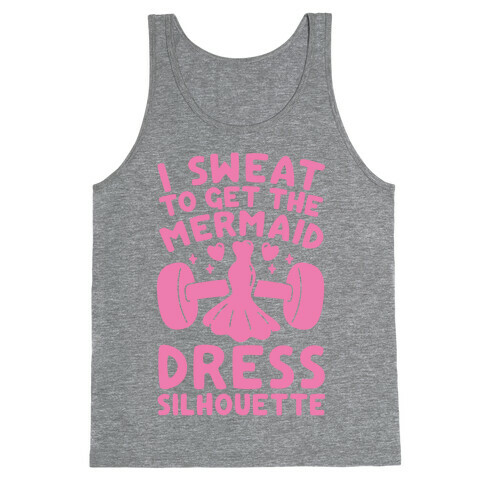 I Sweat To Get The Mermaid Dress Silhouette Tank Top