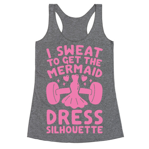 I Sweat To Get The Mermaid Dress Silhouette Racerback Tank Top