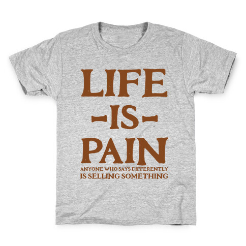 Life is Pain Kids T-Shirt