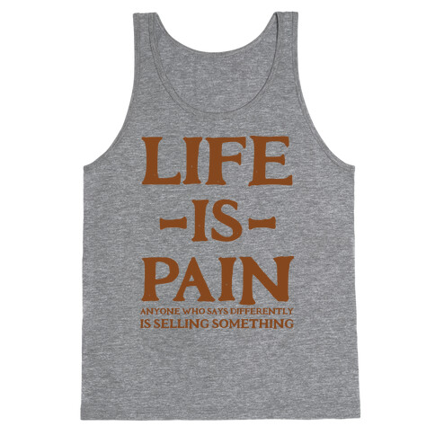 Life is Pain Tank Top