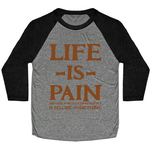 Life is Pain Baseball Tee