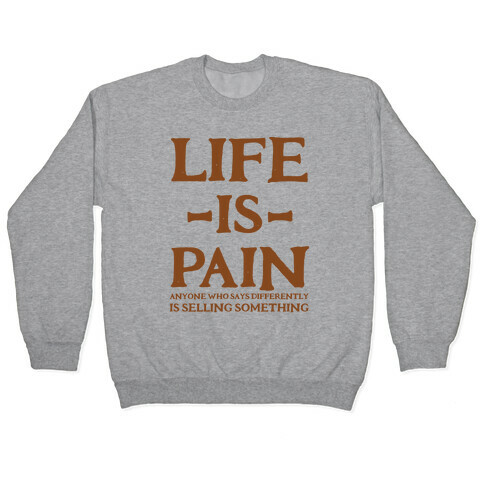 Life is Pain Pullover