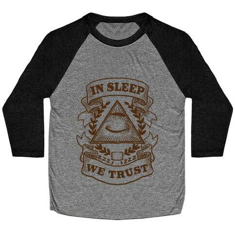 In Sleep We Trust Baseball Tee