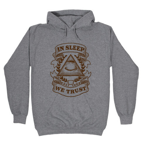 In Sleep We Trust Hooded Sweatshirt