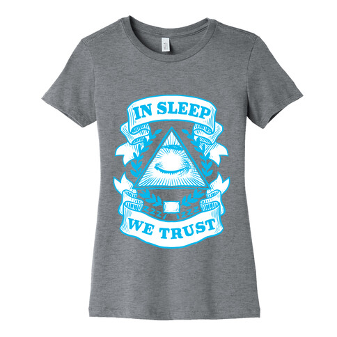 In Sleep We Trust Womens T-Shirt