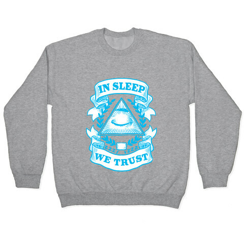 In Sleep We Trust Pullover