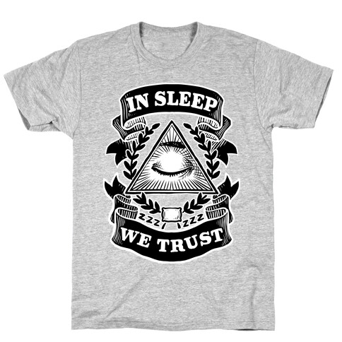In Sleep We Trust T-Shirt
