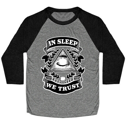 In Sleep We Trust Baseball Tee