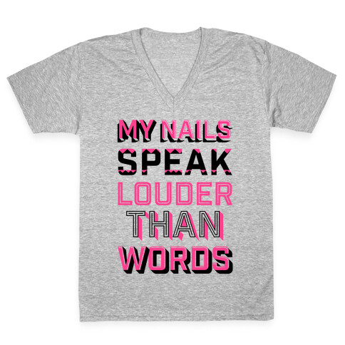 My Nails Speak Louder Than Words V-Neck Tee Shirt