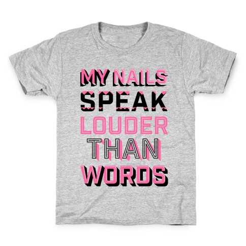 My Nails Speak Louder Than Words Kids T-Shirt