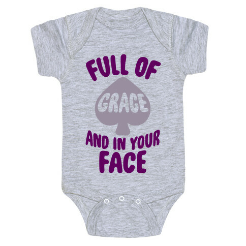 Full Of Grace And In Your Face Baby One-Piece