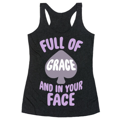 Full Of Grace And In Your Face Racerback Tank Top