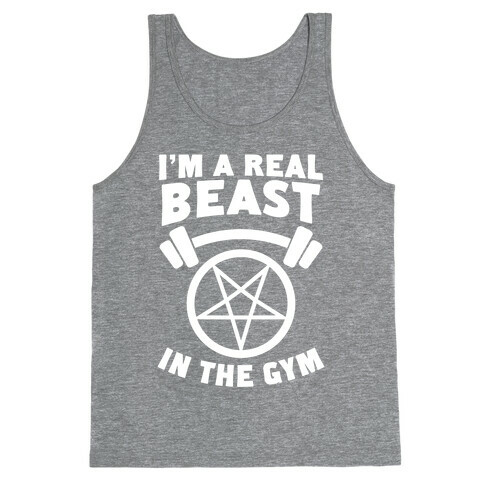 I'm a Real Beast In The Gym Tank Top