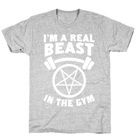 I'm a Real Beast In The Gym T-Shirt